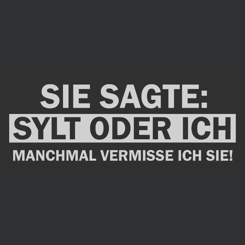 Sie Sagte Ich oder Sylt lustige Insel Sylt Sprüche