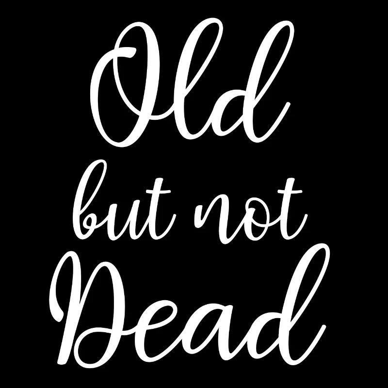 old but not dead