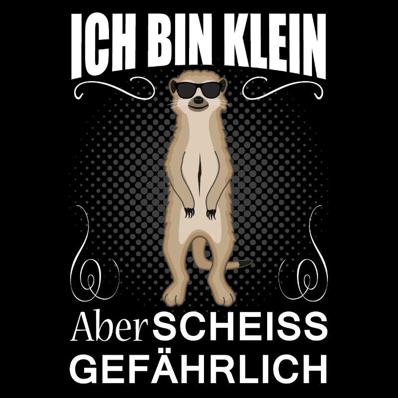 Klein Aber Scheiss Gefährlich Erdmännchen Lustig