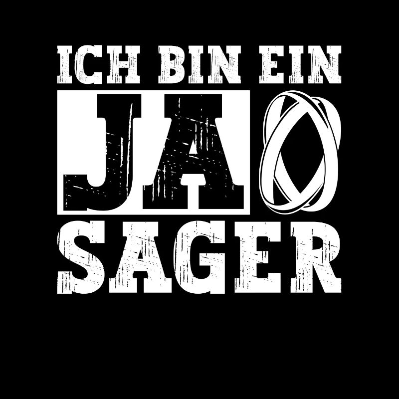 Ich Bin Ein JA Sager - Bräutigam JGA