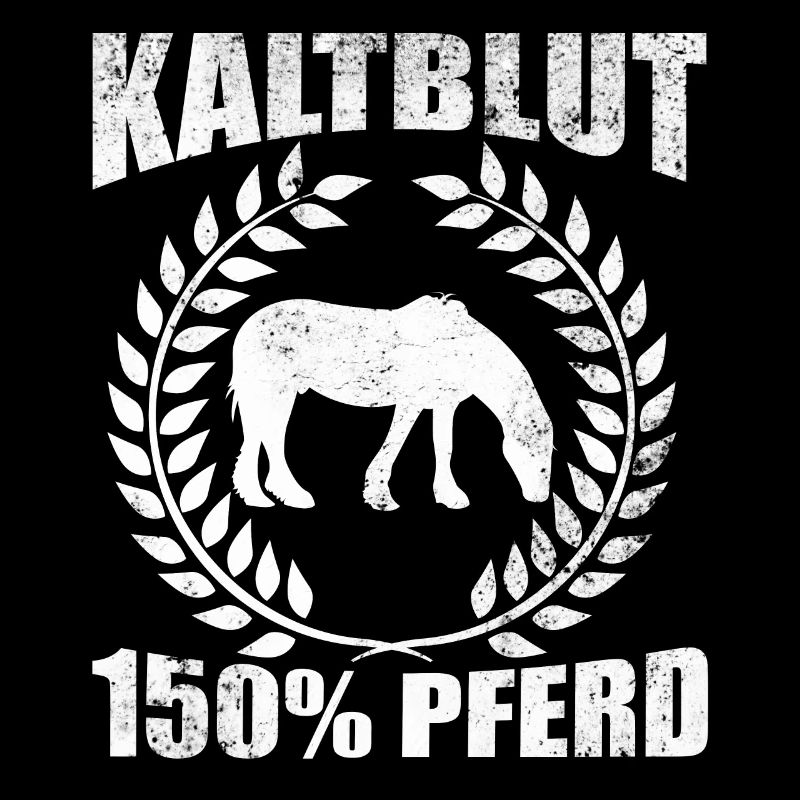 Kaltblut 150% Pferd Reiten Hobby Pferde Geschenk