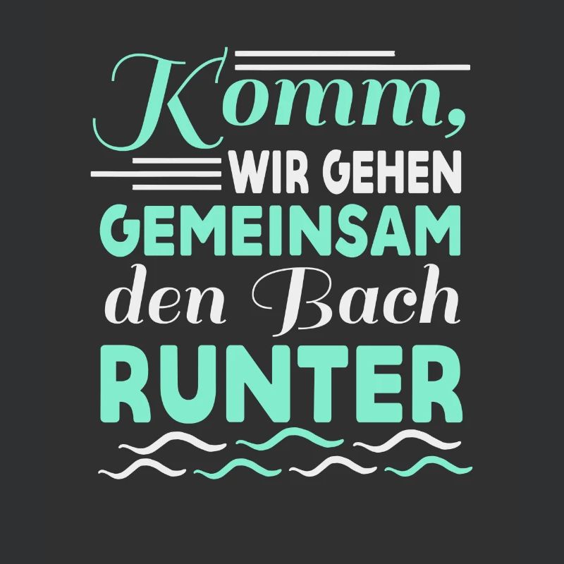 Gemeinsam den Bach runter Spruch Geschenk