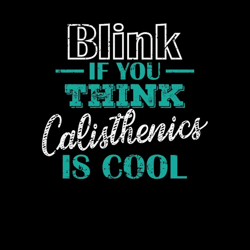 Blink if you think Calisthenics is cool