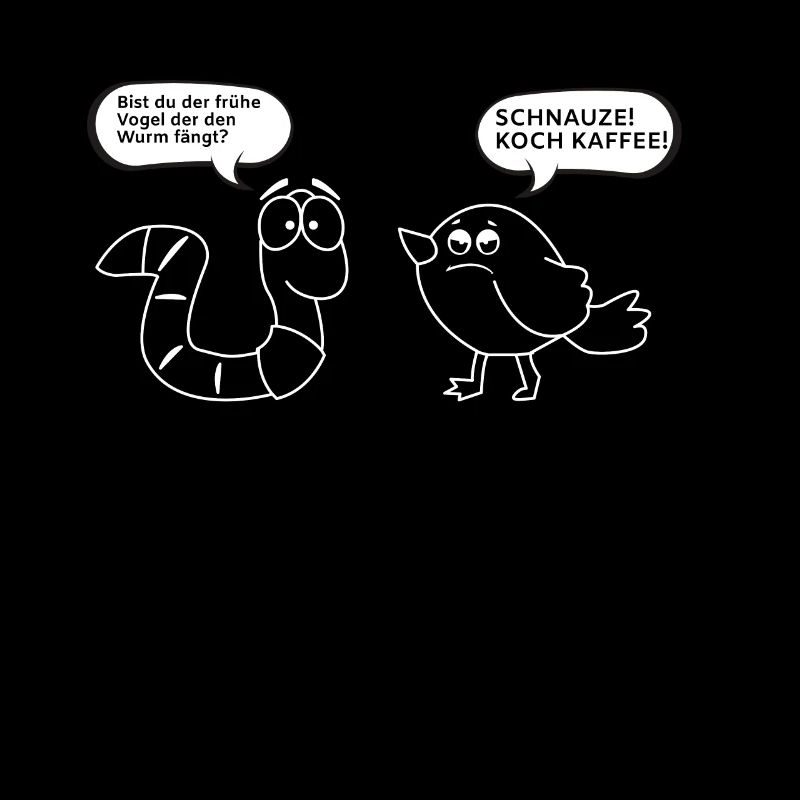 Früher Vogel fängt den Wurm lustiger Spruch Kaffee