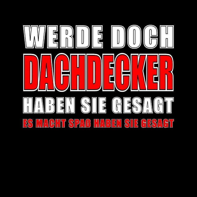Dachdecker Spruch Job Lustiges Dachdecker Geschenk