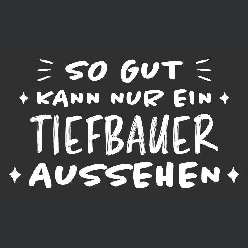 Tiefbauer Beruf Lustiger Spruch Tiefbauer Geschenk