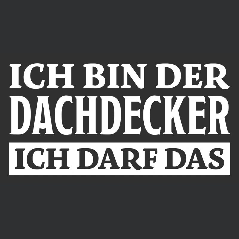 Dachdecker Spruch Lustiges Dachdecker Geschenk