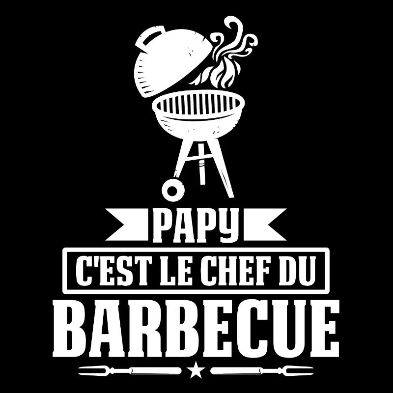 Papy c'est le chef du Barbecue BBQ Fête Des Pères