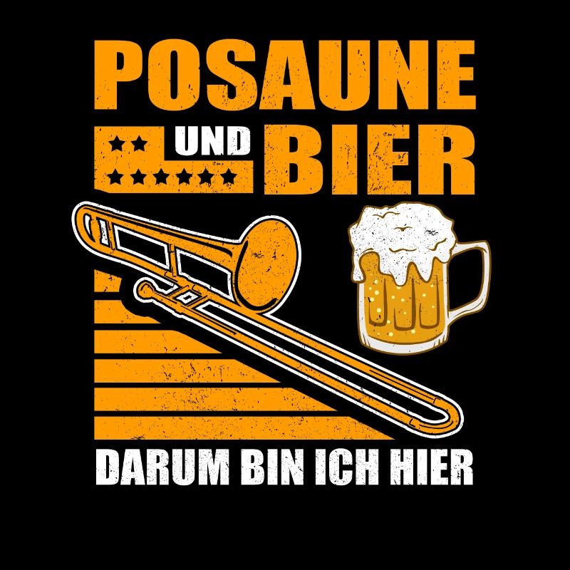 Posaune und Bier - darum bin hier