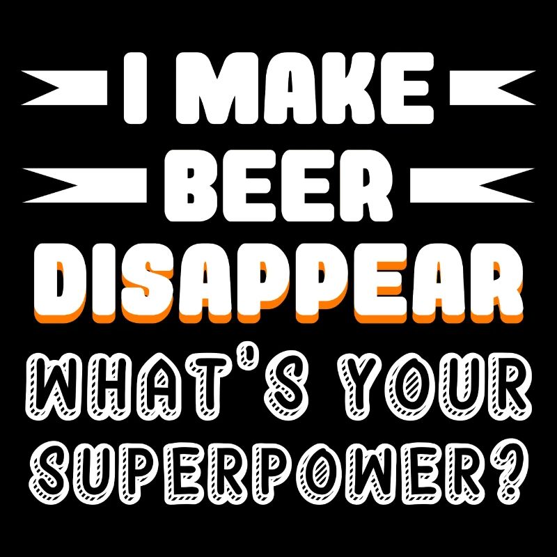 Ich lasse Bier verschwinden Was ist deine Superkra