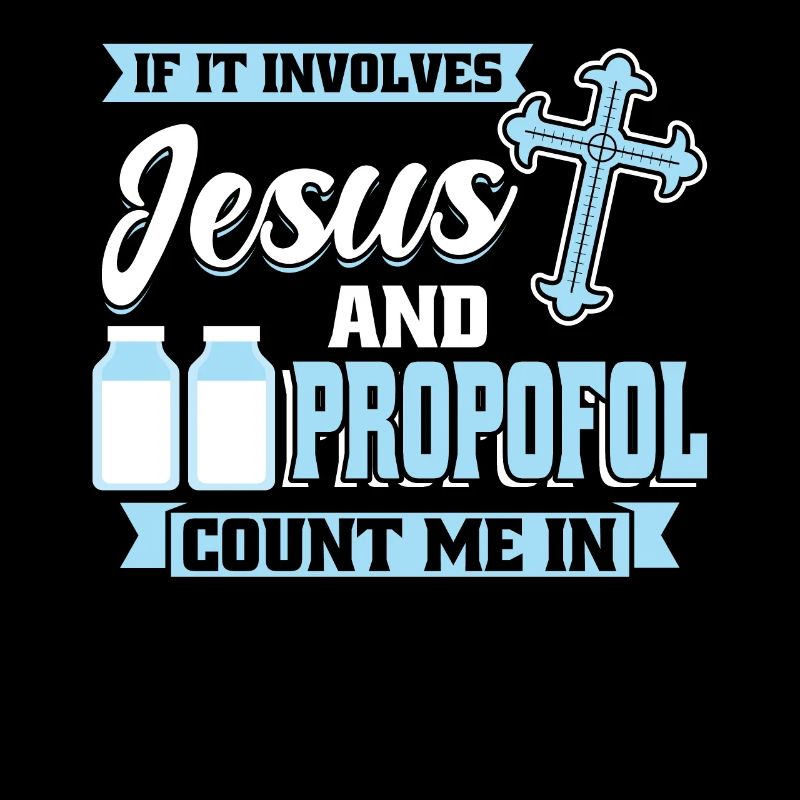 S’il s’agit de Jésus et de Propofol - comptez sur moi