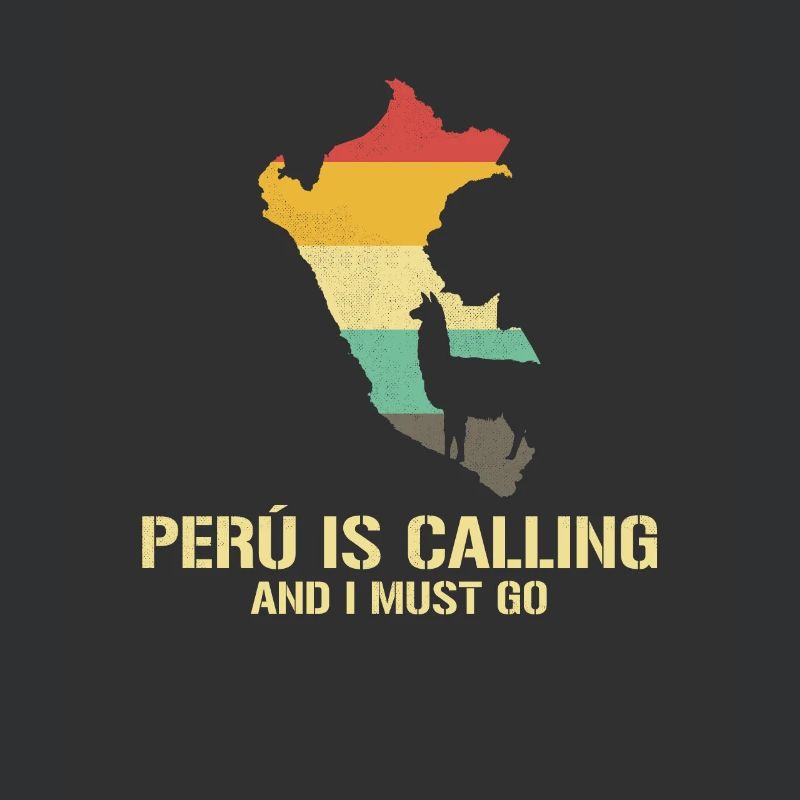 peru is calling i must go, peruvian peru