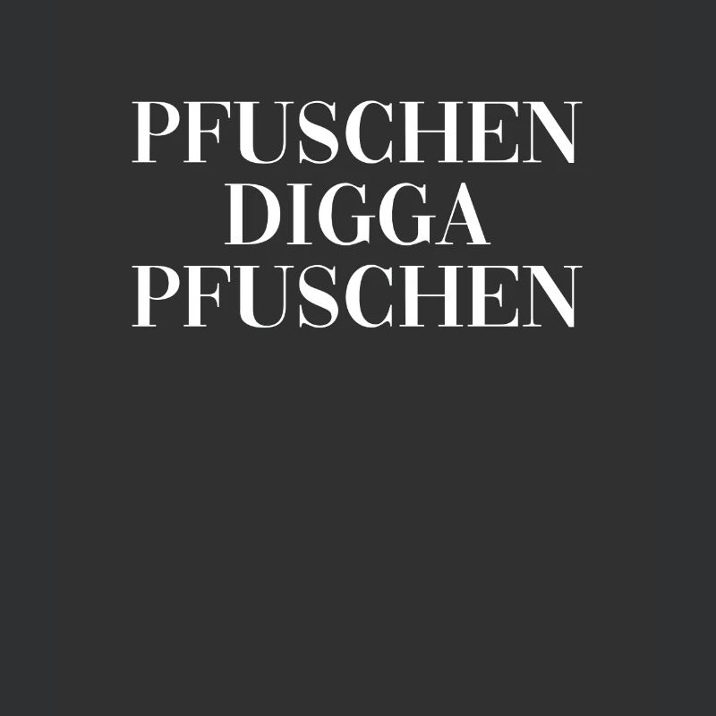 Pfuschen Digga Pfuschen Handwerker Heimwerker