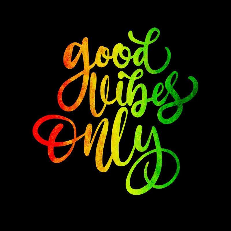Good Vibes Only Rasta Reggae Roots