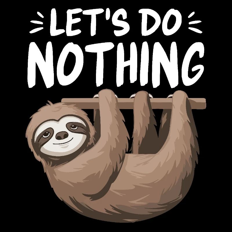 Let's Do Nothing Funny Sloth Chill Vibes Cute