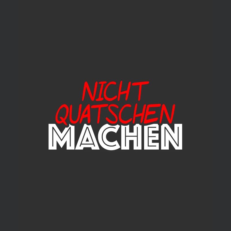 Nicht quatschen machen