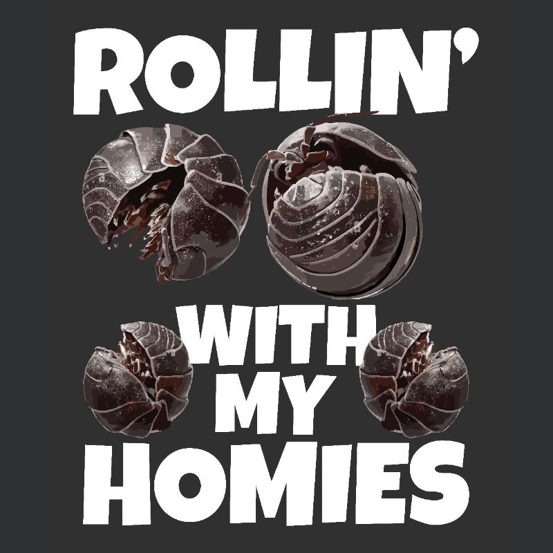 Pill Bug Owner Rollin ́avec mes potes Roly Poly