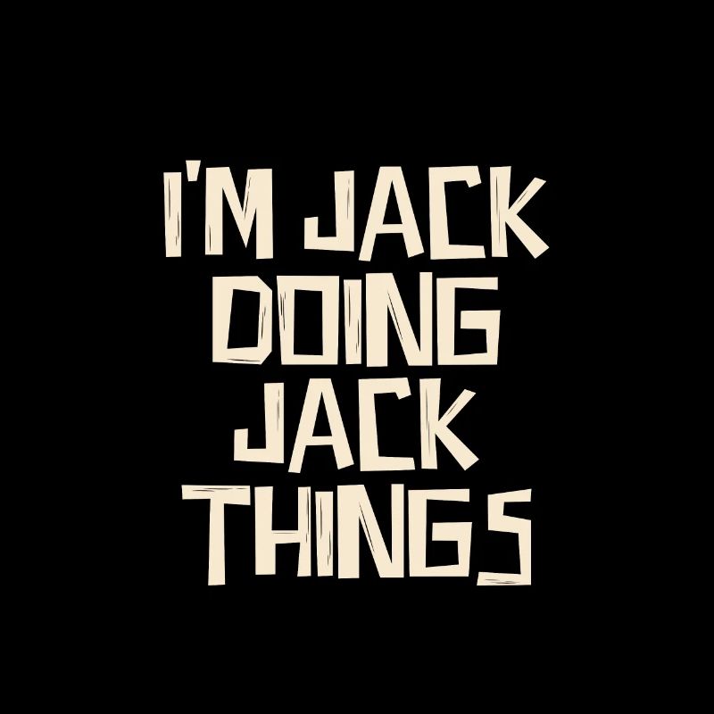 I'm Jack doing Jack things