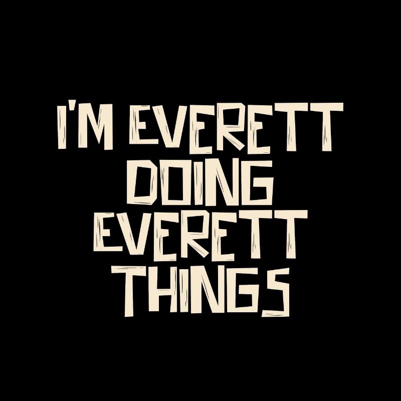 Je suis Everett en train de faire des choses Everett