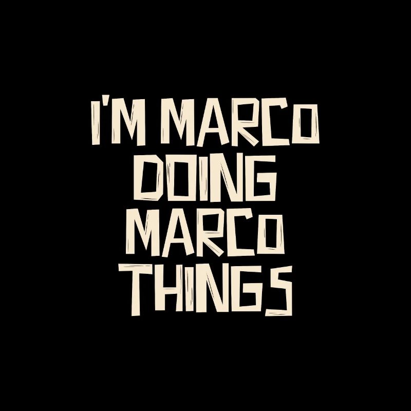I'm Marco doing Marco things