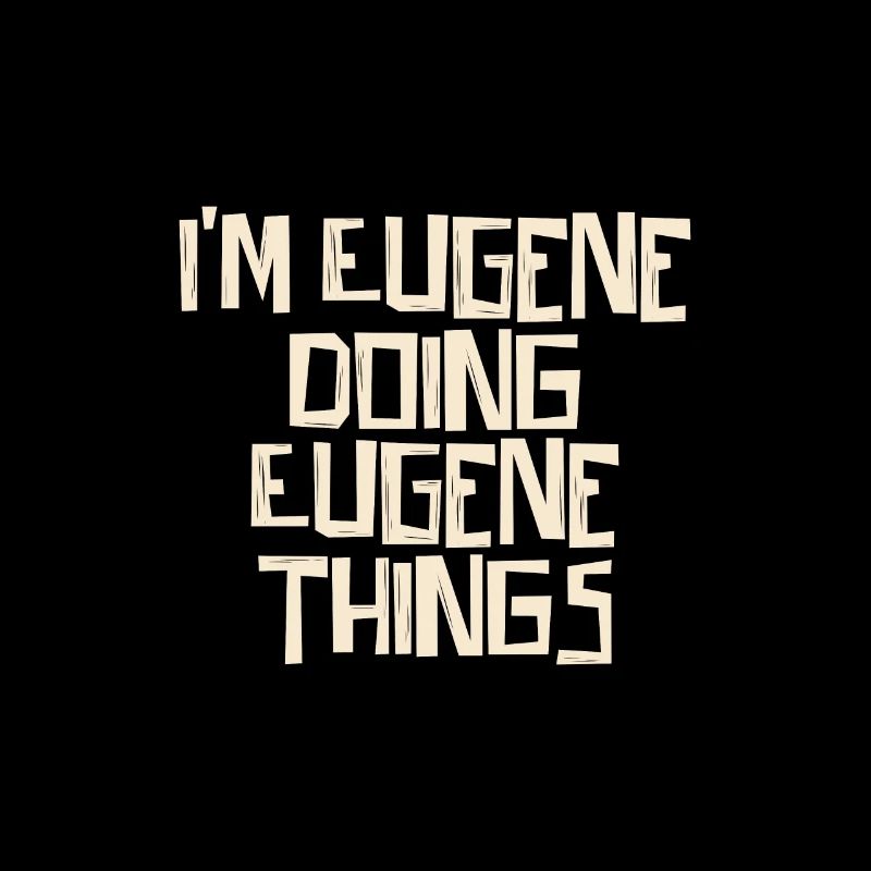 Je suis Eugene en train de faire des choses Eugene