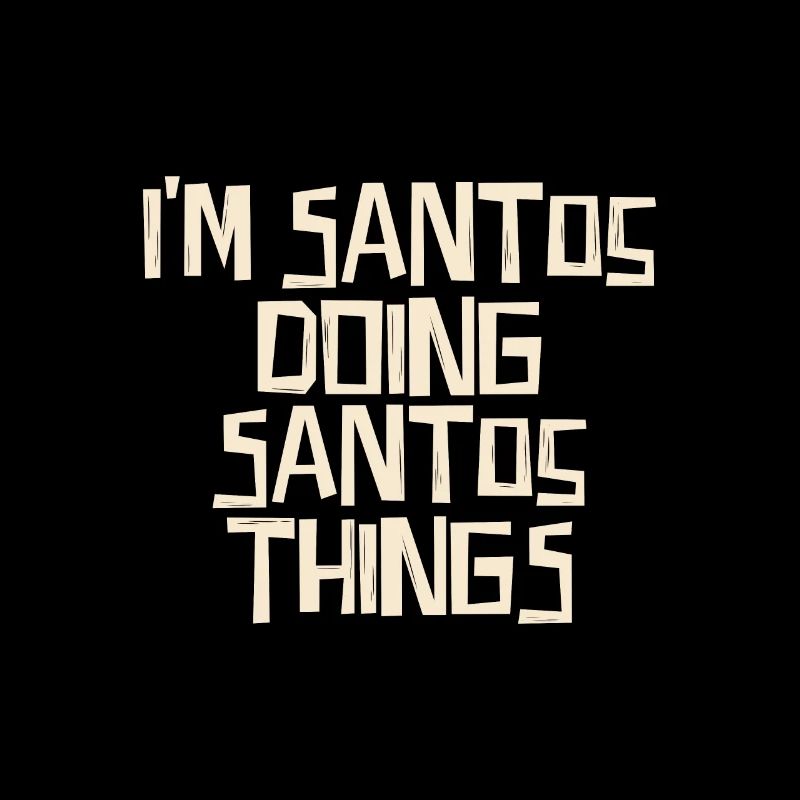 I'm Santos doing Santos things