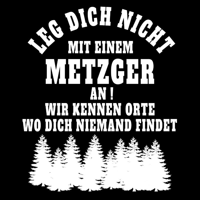 Leg dich nicht mit einem Metzger an.
