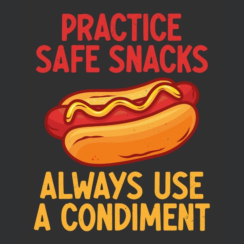 Practice Safe Snacks, Always use a condiment
