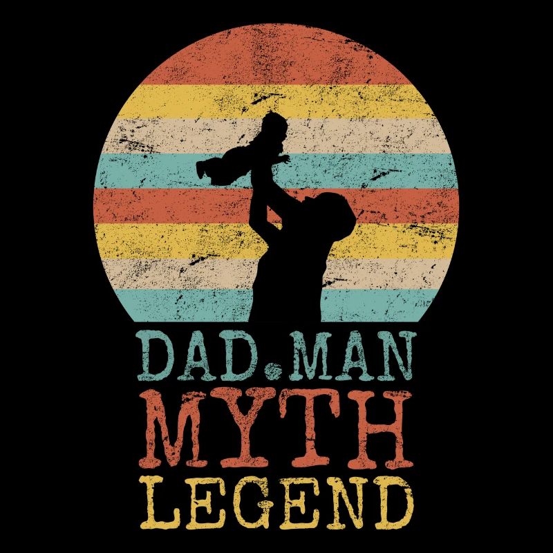 DAD MAN MYTH LEGEND