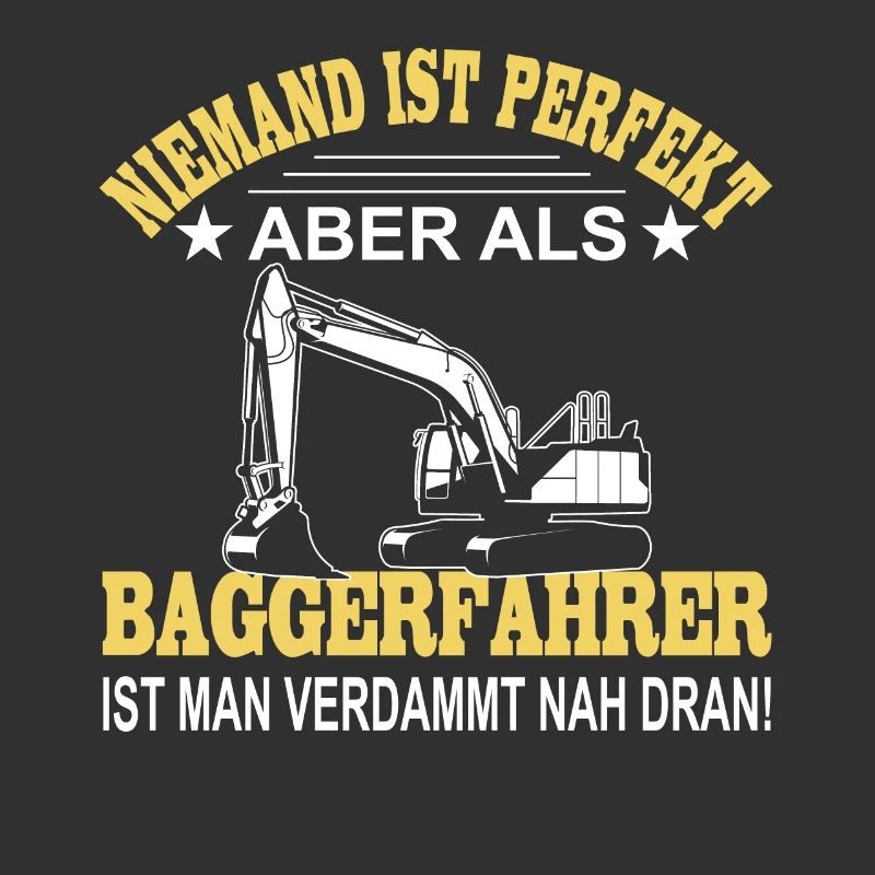 Baggerfahrer Sprüche Bagger Baggerführer Baustelle