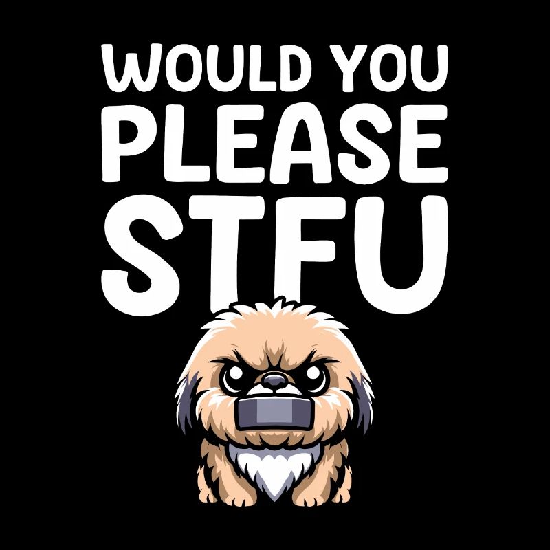 Pekingese Stfu Would You Please Shut Up