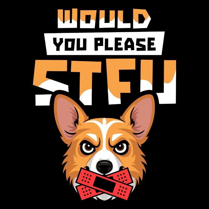 Corgi Stfu Would You Please Shut Up