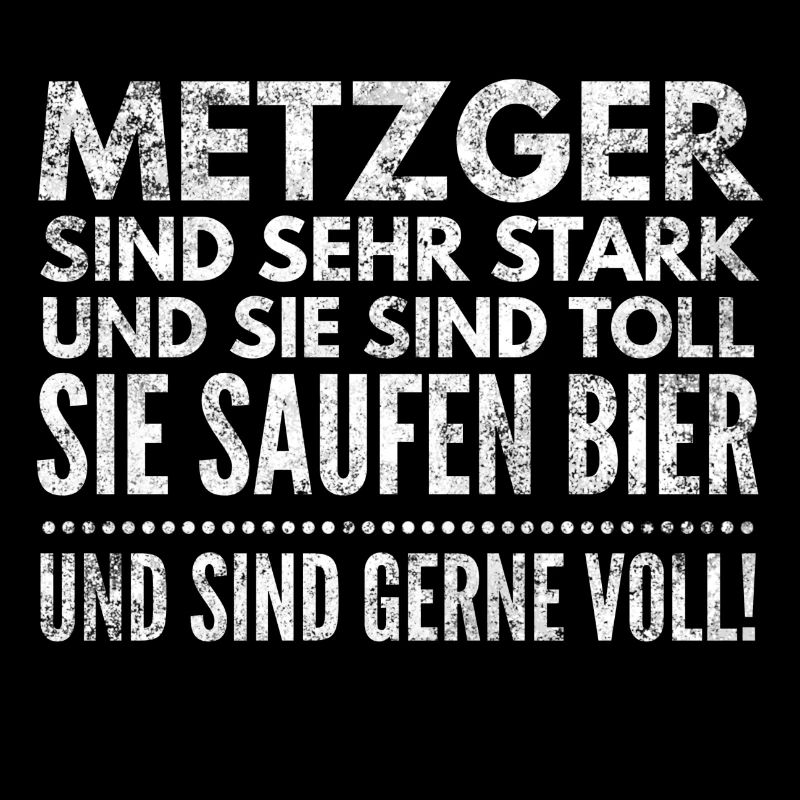 Metzger sind sehr Stark und sie sind Toll Bier