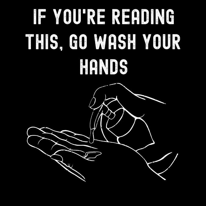 When you read, go wash your hands