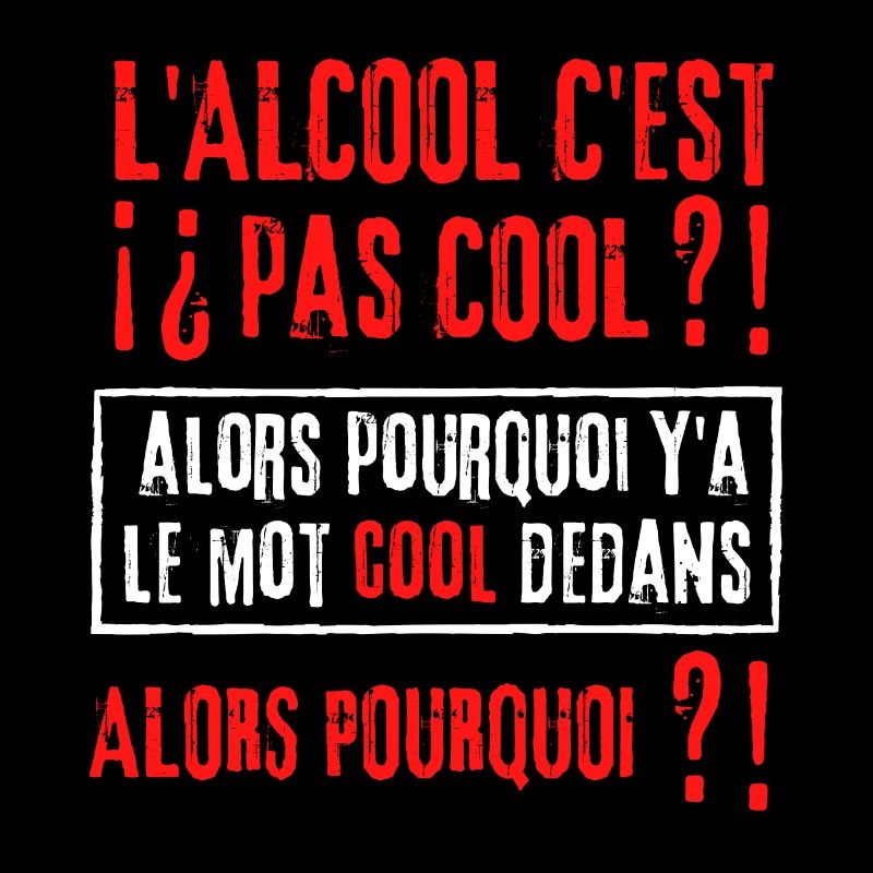 L'alcool c'est cool ? pourquoi y'a le mot cool