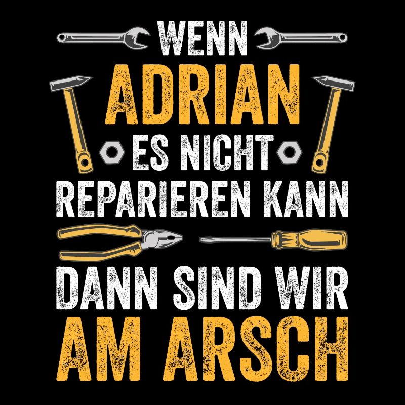 Lustiges Adrian Handwerker Heimwerker Sprüche
