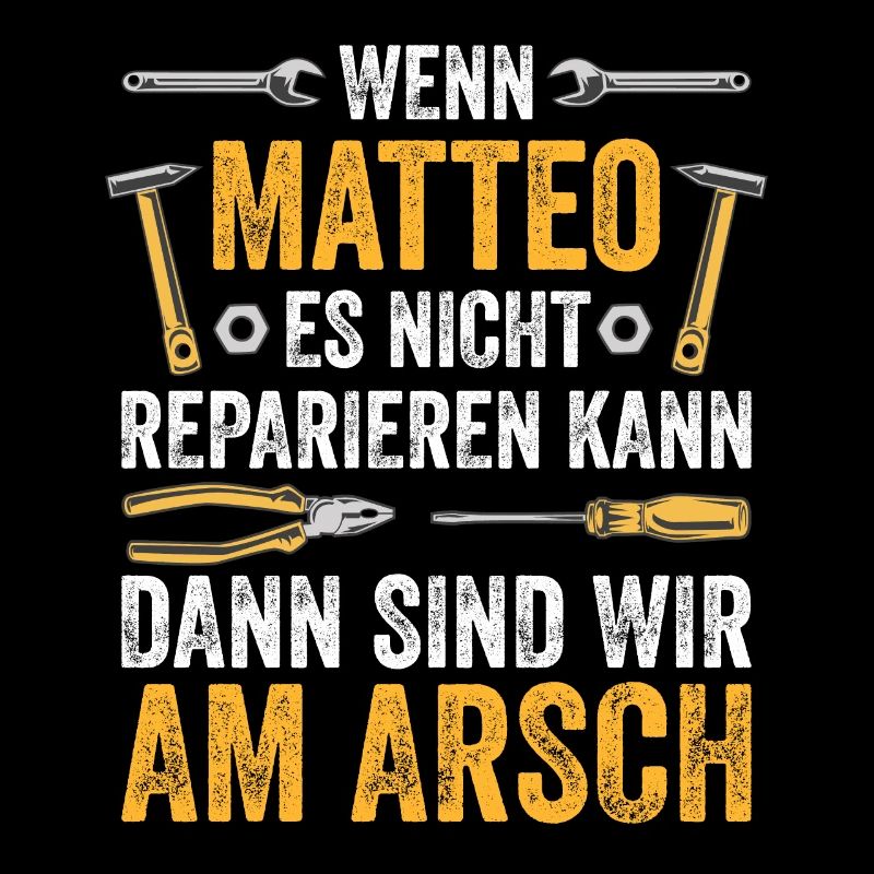Lustiges Matteo Handwerker Heimwerker Sprüche