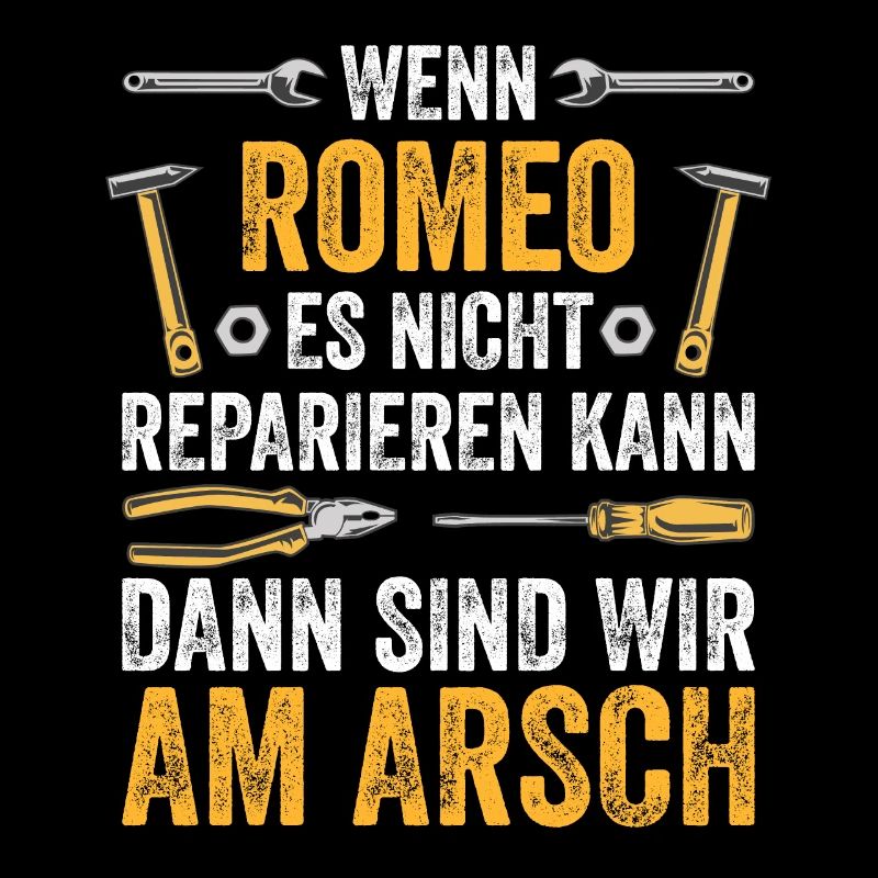 Lustiges Romeo Handwerker Heimwerker Sprüche