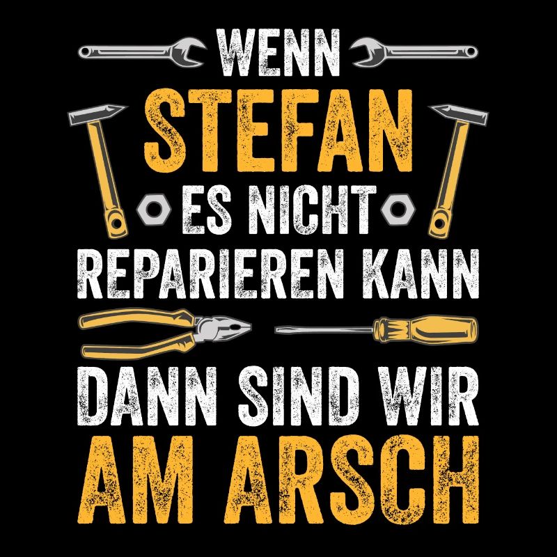 Lustiges Stefan Handwerker Heimwerker Sprüche