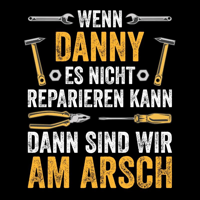 Lustiges Danny Handwerker Heimwerker Sprüche