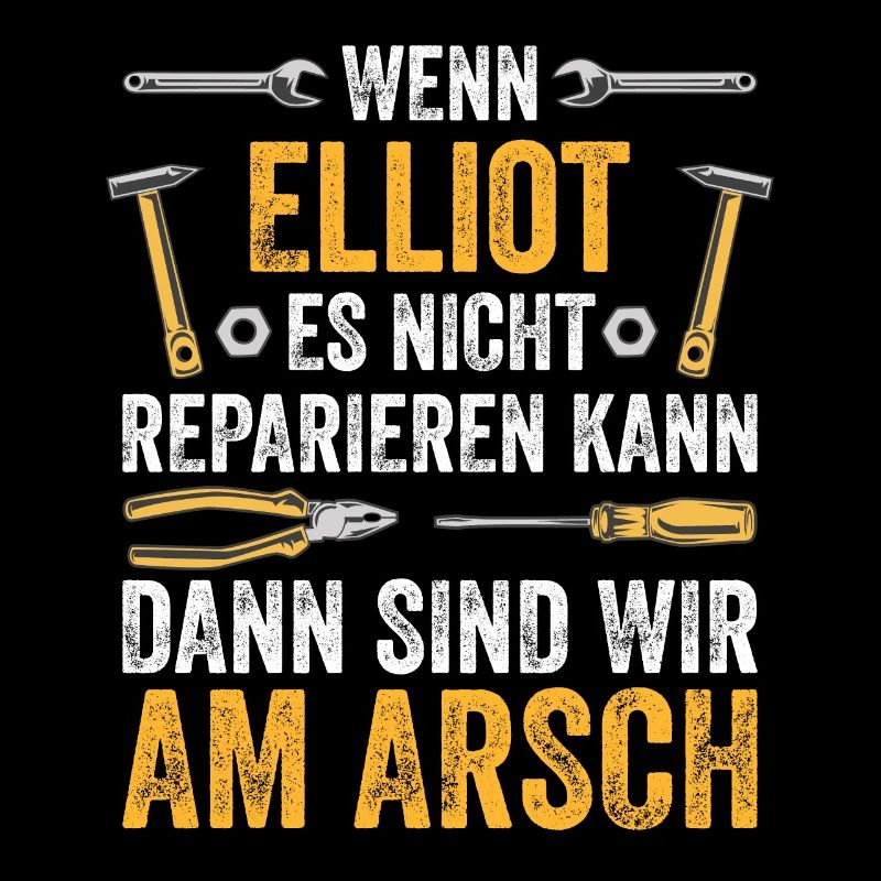 Lustiges Elliot Handwerker Heimwerker Sprüche