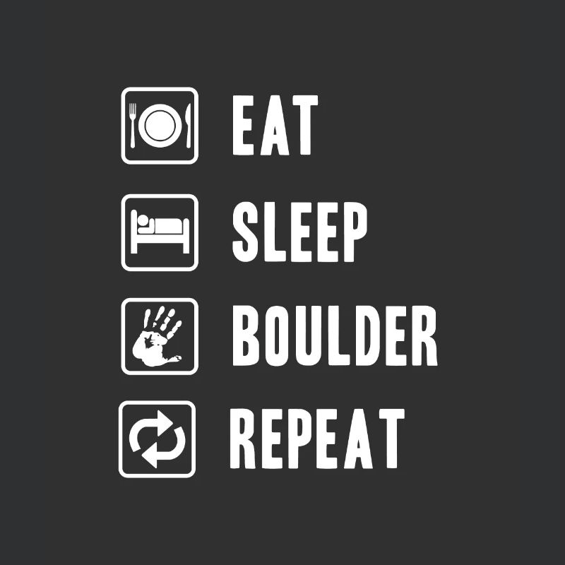Boulderer Eat Sleep Boulder Repeat Kletterer