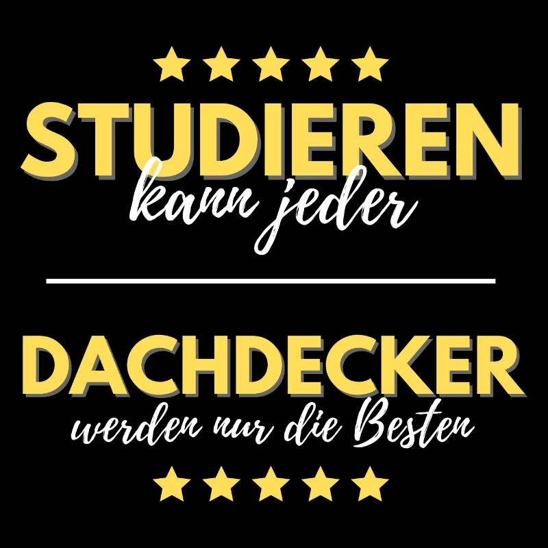 studieren kann jeder dachdecker besten geschenk