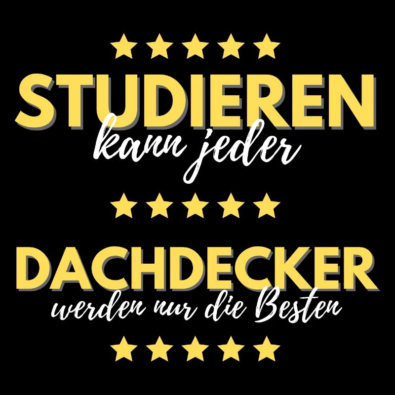 studieren kann jeder dachdecker besten geschenk