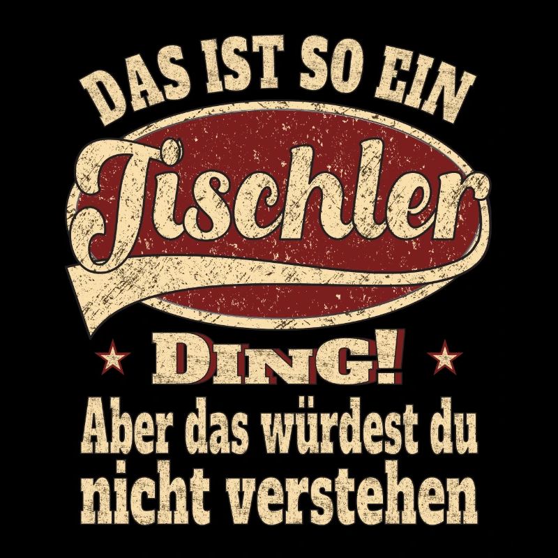 Tischler Das ist so ein Tischler