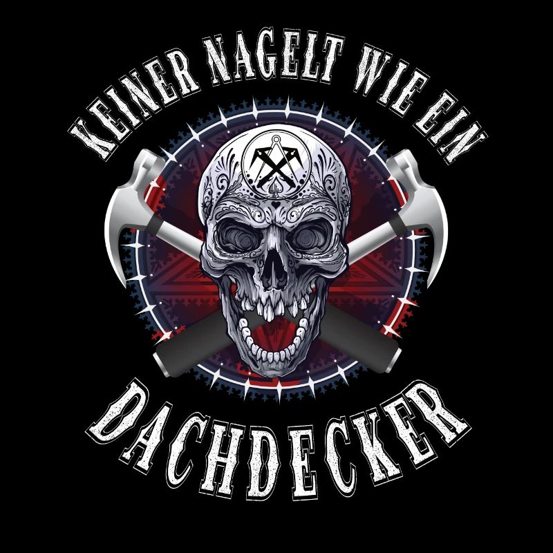Dachdecker keiner nagelt wie ein Dachdecker
