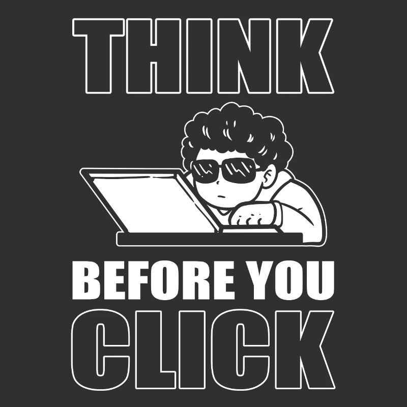 Think Before You Click Technophile