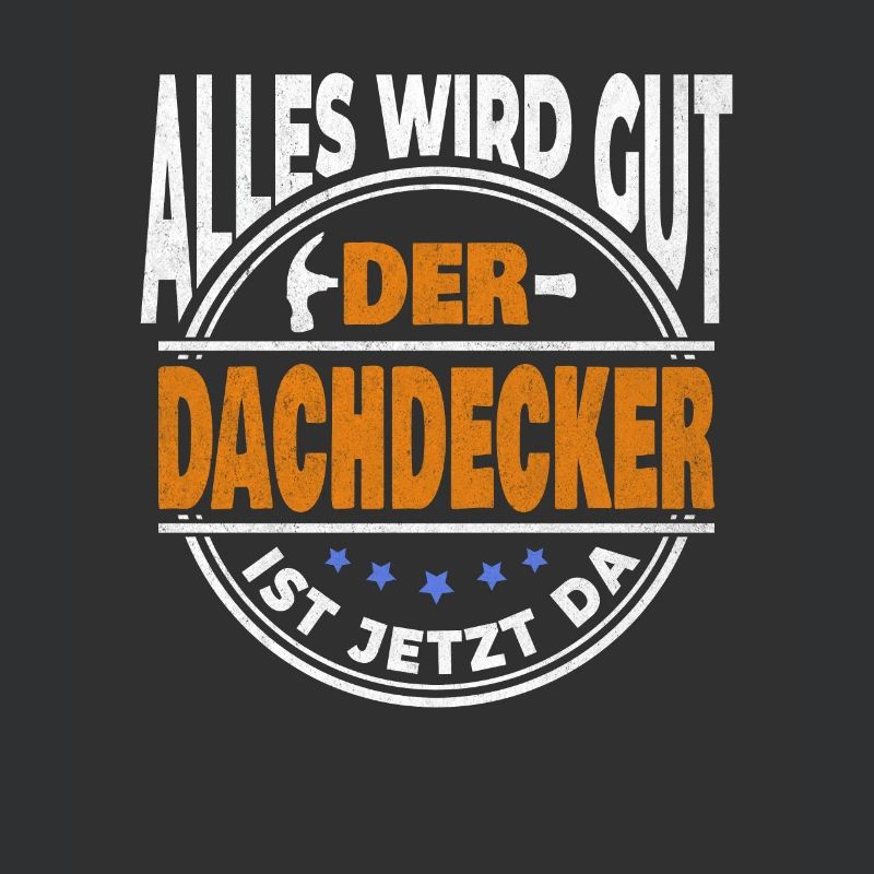 Alles wird gut der Dachdecker ist jetzt da Meister