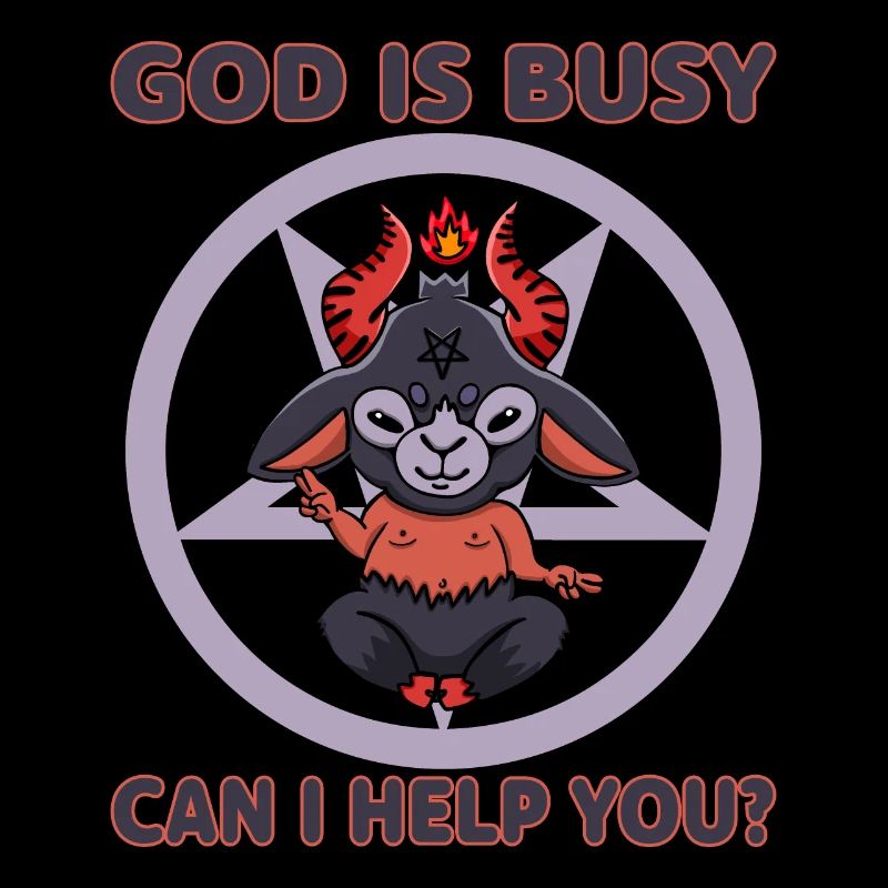 Gott ist beschäftigt Kann ich dir helfen Baphomet