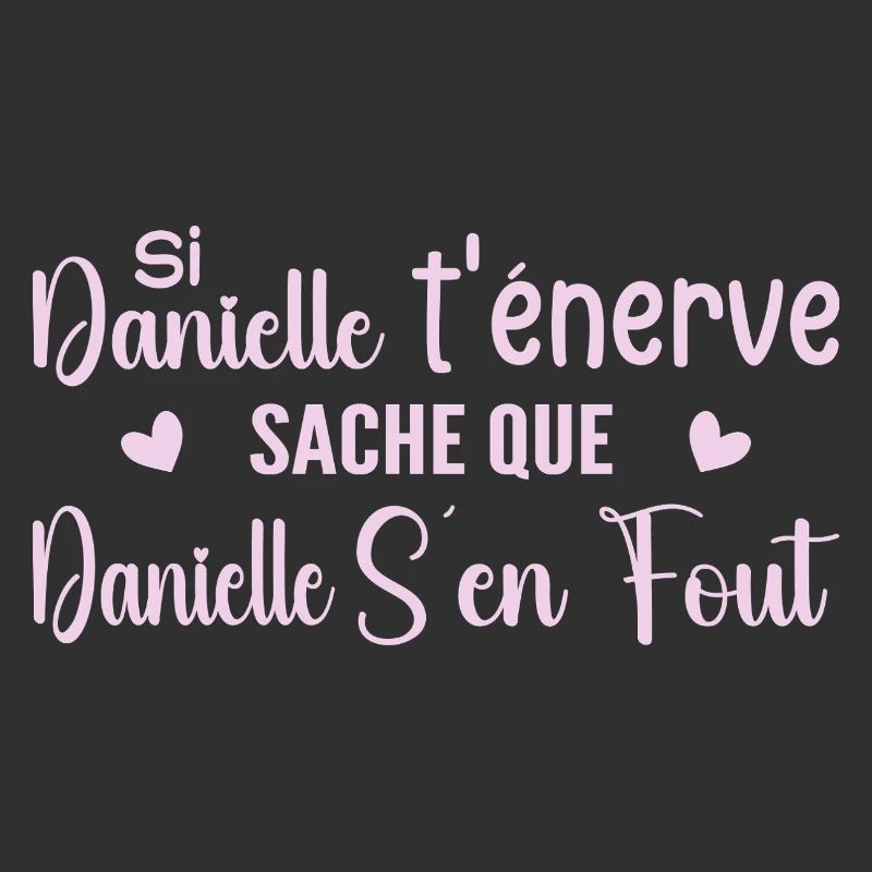 Wenn Danielle dich nervt, solltest du wissen, dass Danielle sich einen Dreck darum schert